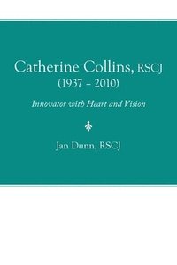 bokomslag Catherine Collins, Rscj (1937 - 2010)