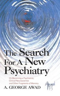 bokomslag The Search for a New Psychiatry