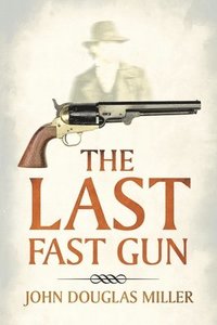 bokomslag The Last Fast Gun