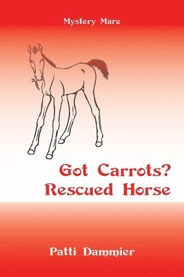 Got Carrots? Rescued Horse 1