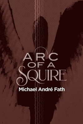 Arc of a Squire 1