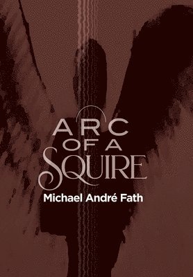 Arc of a Squire 1