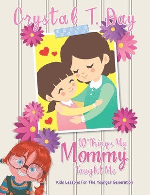 Crystal T Day - 10 Things My Mommy Taught Me, Häftad