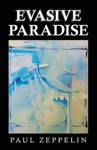 bokomslag Evasive Paradise