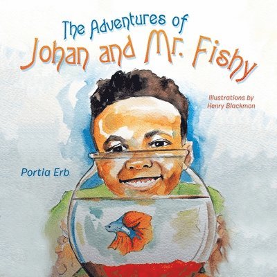 Portia Erb - Adventures of Johan and Mr. Fishy, Häftad