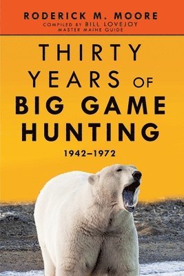 Thirty Years of Big Game Hunting 1