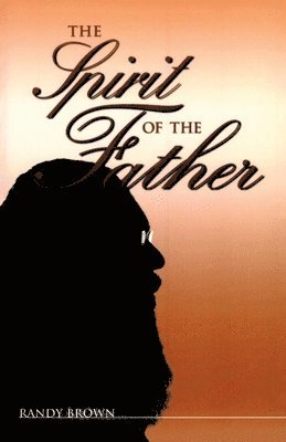 Randy Brown - Spirit of the Father, Häftad
