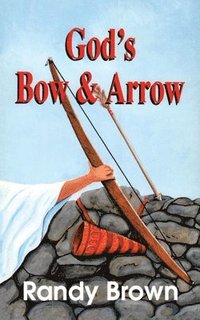 bokomslag God's Bow and Arrow