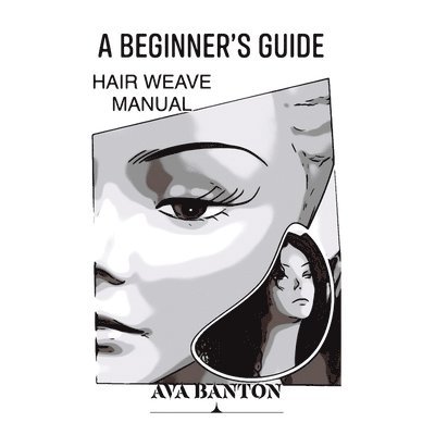 A Beginner's Guide Hair Weave Manual 1