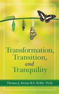 bokomslag Transformation, Transition, and Tranquility