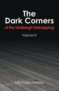 bokomslag Dark Corners of the Lindbergh Kidnapping
