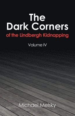 bokomslag The Dark Corners of the Lindbergh Kidnapping