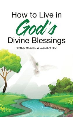 bokomslag How to Live in God's Divine Blessings