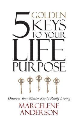 bokomslag 5 Golden Keys to Your Life Purpose