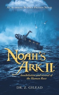 Z Gilead, Z. Gilead, Dr. Z. Gilead - Noah's Ark Ii, Inbunden