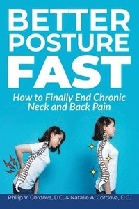 bokomslag Better Posture Fast: How to Finally End Chronic Neck and Back Pain