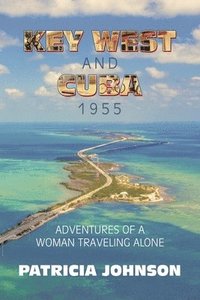 bokomslag Key West and Cuba 1955