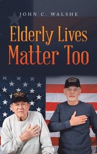 bokomslag Elderly Lives Matter Too