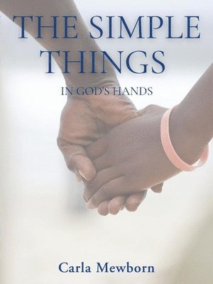 The Simple Things in God's Hands 1