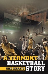 bokomslag Vermont Basketball Story