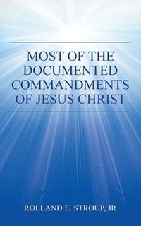 bokomslag Most of the Documented Commandments of Jesus Christ
