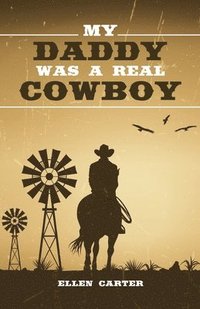 bokomslag My Daddy Was a Real Cowboy