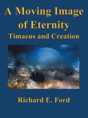 Richard E Ford, Richard E. Ford - Moving Image of Eternity, Häftad