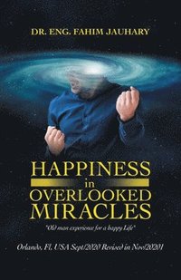 bokomslag Happiness in Overlooked Miracles