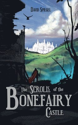 bokomslag The Scrolls of the Bonefairy Castle