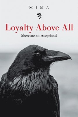 Loyalty Above All (There Are No Exceptions) 1