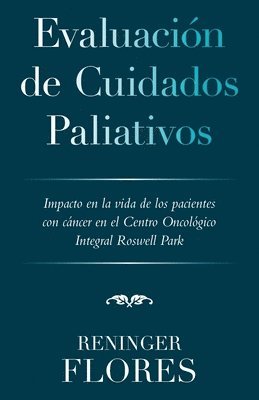 Reninger Flores - Evaluación De Cuidados Paliativos, Häftad