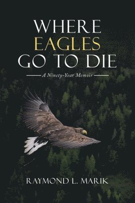 bokomslag Where Eagles Go to Die