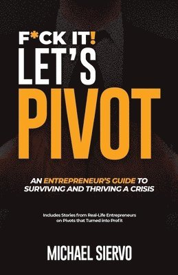 F*Ck It! Let's Pivot 1