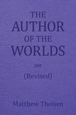 The Author of the Worlds (Revised) 1