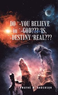 bokomslag Do `-You Believe in `-God 'Is, `-Destiny 'Real