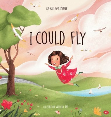 Jane Parker - I Could Fly, Inbunden