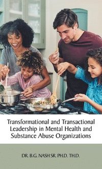 bokomslag Transformational and Transactional Leadership in Mental Health and Substance Abuse Organizations