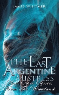 bokomslag The Last Argentine Mistress