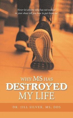 Why M.S. Has Destroyed My Life 1