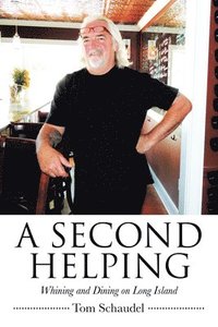 bokomslag A Second Helping: Whining and Dining on Long Island