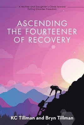 bokomslag Ascending the Fourteener of Recovery