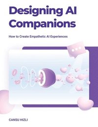 bokomslag Designing Ai Companions