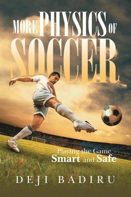 Deji Badiru - More Physics of Soccer, Häftad