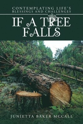 Junietta Baker McCall - If a Tree Falls, Häftad