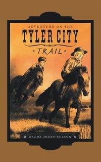 bokomslag Tyler City Trail Adventures - the Trail Begins