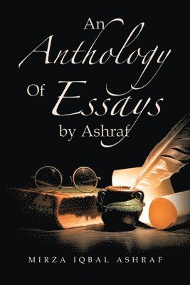 Mirza Iqbal Ashraf - Anthology of Essays by Ashraf, Häftad