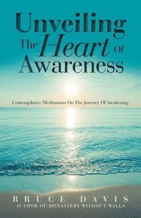 bokomslag Unveiling the Heart of Awareness