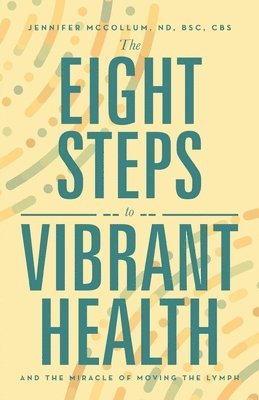 bokomslag The Eight Steps to Vibrant Health