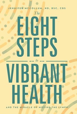 bokomslag The Eight Steps to Vibrant Health