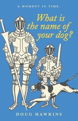 What Is the Name of Your Dog? 1